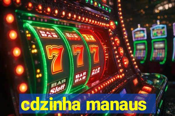 cdzinha manaus